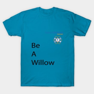 Be A Willow Speech Science T-Shirt